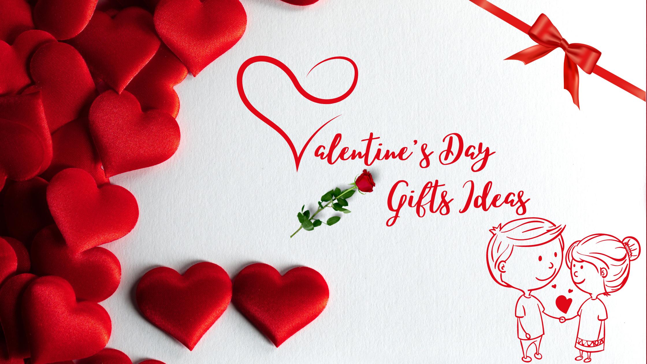 Valentine’s Day Gifts Ideas for Your Significant Other